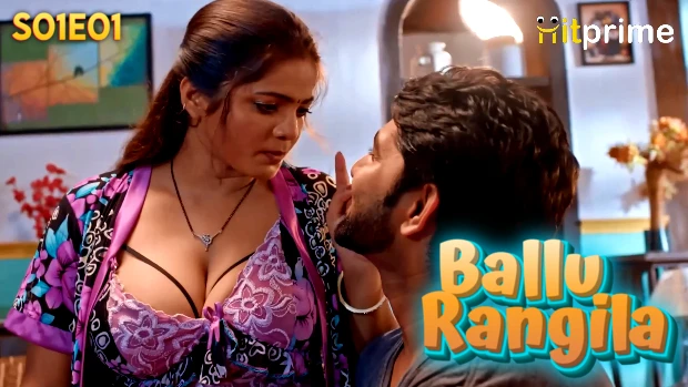 Ballu Rangeela – S01E01 – 2024 – Hindi Hot Web Series – HitPrime.App